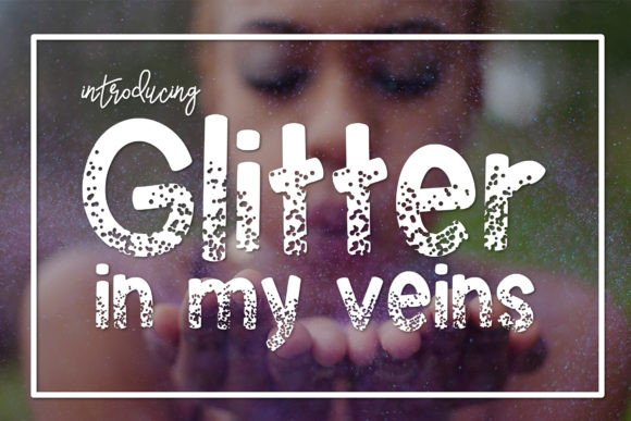 Glitter in My Veins: A Bold Typeface for Social Campaigns